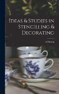 Ideas & Studies in Stencilling & Decorating