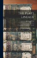 The Platt Lineage: a Genealogical Research and Record