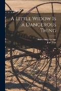 A Little Widow is a Dangerous Thing