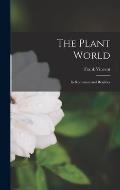 The Plant World: Its Romances and Realities