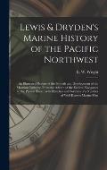 Lewis & Dryden's Marine History of the Pacific Northwest [microform]: an Illustrated Review of the Growth and Development of the Maritime Industry, Fr