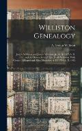 Williston Genealogy: Joseph Williston and Joseph Williston, Jr., A. D. 1667-A. D. 1747, and the Descendants of Rev. Noah Williston. With Ce