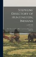 Stephens' Directory of Huntington, Indiana: With Directories of Five Other Corporations of the County, 1899-1900; yr.1899-1900
