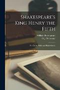 Shakespeare's King Henry the Fifth: for Use in Public and High Schools