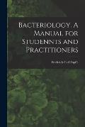 Bacteriology. A Manual for Studennts and Practitioners