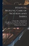 Hospital Nursing Care of Mothers and Babies