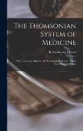 The Thomsonian System of Medicine: With Complete Rules for the Treatment of Disease: Also a Short Materia Medica