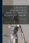 A Review of Edmund J. Reis's Short Account of Michael M'Comb, &c. [microform]: and Also a Short Refutation of Some of the Errors of the Baptists