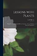 Lessons With Plants: Suggestions for Seeing and Interpreting Some of the Common Forms of Vegetation