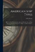 American Ship Types; a Review of the Work, Characteristics, and Construction of Ship Types Peculiar to the Waters of the North American Continent