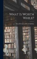 What is Worth While?