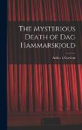The Mysterious Death of Dag Hammarskjold