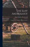 The Slav Anthology: Russian, Polish, Bohemian, Serbian, Croatian