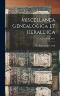 Miscellanea Genealogica Et Heraldica; Vol. 3 (1908-1909)