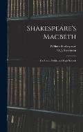 Shakespeare's Macbeth: for Use in Public and High Schools