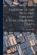 Freedom of the Press and obscene Literature [microform]. Three Essays