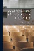 An Approach to a Philosophy of Education