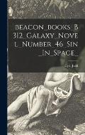 Beacon_books_B312_Galaxy_Novel_Number_46_Sin_In_Space_