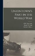 Uniontown's Part in the World War