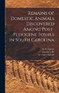 Remains of Domestic Animals Discovered Among Post-Pleiocene Fossils in South Carolina
