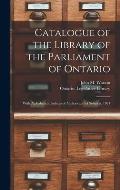 Catalogue of the Library of the Parliament of Ontario [microform]: With Alphabetical Indexes of Authors and of Subjects, 1881
