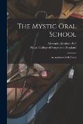 The Mystic Oral School: an Argument in Its Favor