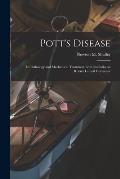 Pott's Disease: Its Pathology and Mechanical Treatment, With Remarks on Rotary Lateral Curvature
