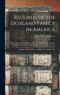 Records of the Dorland Family in America [microform]: Embracing the Principal Branches: Dorland, Dorlon, Dorlan, Durland, Durling in the United States