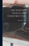 Microscope Design and Construction