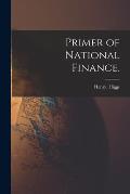 Primer of National Finance.