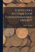 Schindler's Antique Shop Correspondence, 1959-1977
