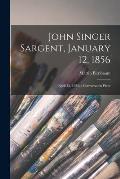 John Singer Sargent, January 12, 1856: April 15, 1925; a Conversation Piece