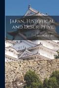 Japan, Historical and Descriptive.