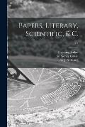 Papers, Literary, Scientific, & C.; v.2