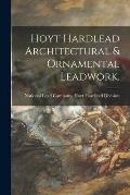 Hoyt Hardlead Architectural & Ornamental Leadwork.