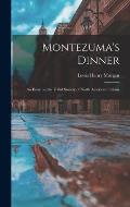 Montezuma's Dinner; an Essay on the Tribal Society of North American Indians