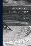 Hardwicke's Science-gossip: an Illustrated Medium of Interchange and Gossip for Students and Lovers of Nature; v.1 (1865)