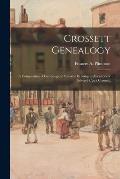 Crossett Genealogy; a Compilation of Genealogical Material Relating to Ancestors of Edward Clark Crossett.