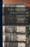 Toll-Wolcott Ancestors in America: [an Index]