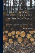 Empirical Yield Tables for Spruce-fir Cut-over Lands in the Northeast; no.55