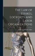 The Law of Strikes, Lockouts and Labor Organizations