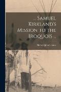 ... Samuel Kirkland's Mission to the Iroquois ...