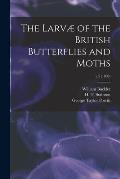 The Larv? of the British Butterflies and Moths; v.5 (1893)