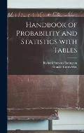Handbook of Probability and Statistics With Tables