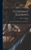 Veterinary Elements [microform]: a Manual for Agricultural Students and Stockmen