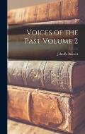 Voices of the Past Volume 2