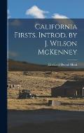 California Firsts. Introd. by J. Wilson McKenney