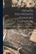French Eighteenth Century Furniture