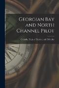 Georgian Bay and North Channel Pilot [microform]