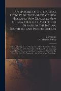 An Epitome of the Natural History of the Insects of New Holland, New Zealand, New Guinea, Otaheite, and Other Islands in the Indian, Southern, and Pac